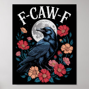 F-caw-f Kråka Shirt Gothic Raven Caw Caw Tee for H Poster