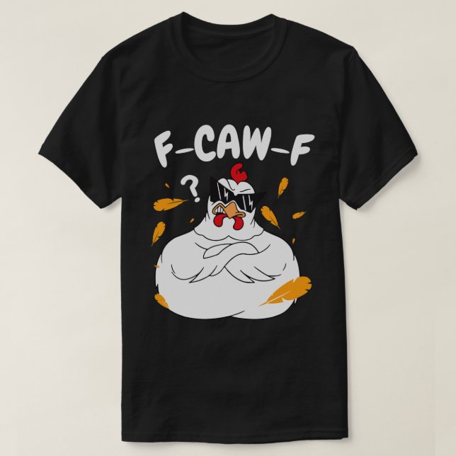 F-CAW-F Mad Chicken with Sunglasses - Funny Bird T Shirt (Design framsida)