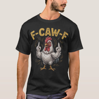 F-CAW-F Ohyfsad Tupp T Shirt