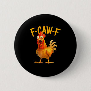 F-Caw-F Puns rolig kyckling tupp galande Grunge Knapp