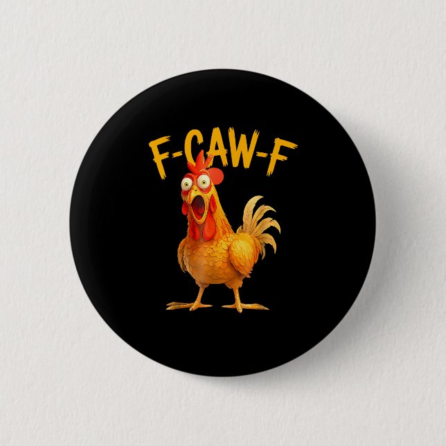 F-Caw-F Puns rolig kyckling tupp galande Grunge Knapp (Framsida)