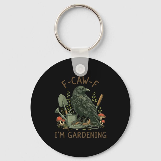 F-caw-f Raven Crow Funny Bird Humor I'm Gardening  Nyckelring (Framsida)