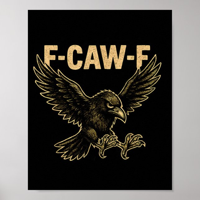 F Caw F Raven Fcawf Crow Fawk Off Gothic Funny Bir Poster (Framsidan)