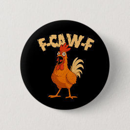 F-CAW-F! Rolig Chockad Tupp Kyckling Knapp