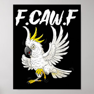 F Caw F Rolig Ilsken Atoo Papegoja Meme För Män Kv Poster