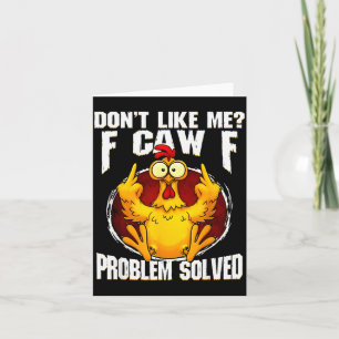 F-caw-f Rolig Ilsken Kyckling Gillar Mig Inte Prob Kort