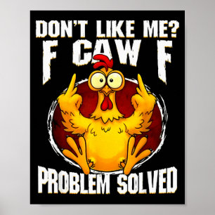 F-caw-f Rolig Ilsken Kyckling Gillar Mig Inte Prob Poster
