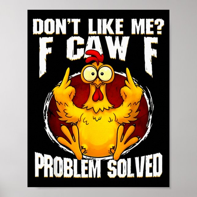F-caw-f Rolig Ilsken Kyckling Gillar Mig Inte Prob Poster (Framsidan)