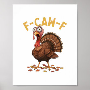 F-caw-f Rolig kalkon Thanksgiving humor kråka meme Poster