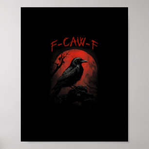 F-Caw-F Rolig Kråka Blodmåne Gotisk Vuxenhumor Poster