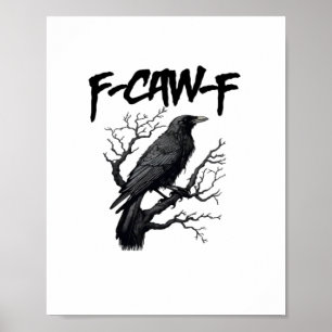 F Caw F Rolig Kråkstöd Ditt Mord Grafisk Poster
