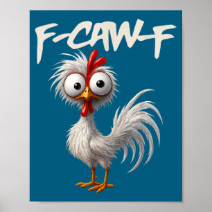 F-caw-f Rolig Kyckling Humor F-caw-f Citat Tupp Poster