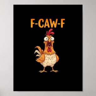 F-Caw-F Rolig Kyckling som Säger Tupp Meme Sarktas Poster