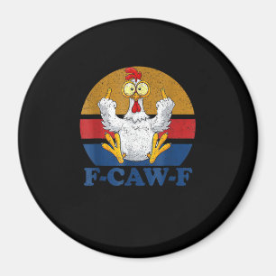 F-Caw-F Rolig Kyckling Vändar Utomhus Vintage Retr Magnet