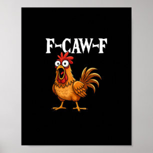F-Caw-F Rolig Kycklinghumor F-Caw-F Citat Tupp Poster