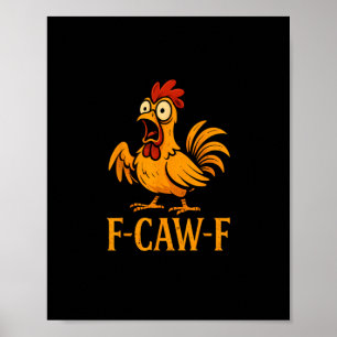 F-Caw-F Rolig Kycklinghumor Kyckling Meme Kyckling Poster
