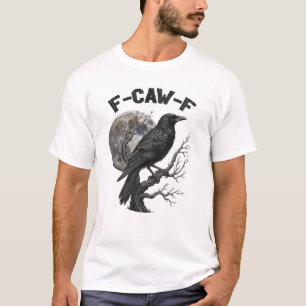 F-Caw-F Rolig Svart Fågel månads Gotisk Vuxen Humo T Shirt