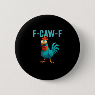 F-Caw-F Rolig Tupp Kyckling Humor Fågel Knapp