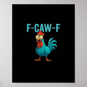 F-Caw-F Rolig Tupp Kyckling Humor Fågel Poster