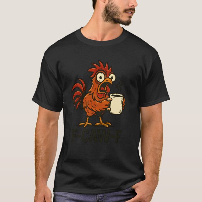 F-Caw-F - Rolig Tupp Kyckling Kaffe T Shirt (Framsida)