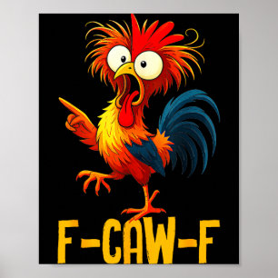 F-caw-f Roliga presenter Kyckling Citat Kaw Meme F Poster