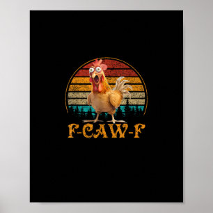F-Caw-F Roligt Citat Kyckling Meme F-Caw-F Poster