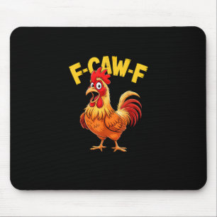 F-Caw-F Roligt Humor Citat Tupp Meme Kyckling Kärl Musmatta