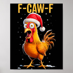 F-caw-f Roligt Kyckling Humor Meme Jul Män Kvinnor Poster