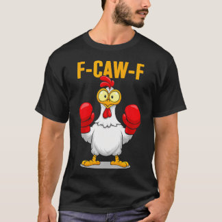 F-Caw-F Roligt Kycklinghumor Boxningscitat Tupp M T Shirt