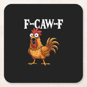 F-Caw-F Roligt Kycklinghumor F-Caw-F Citat Tupp Underlägg Papper Kvadrat