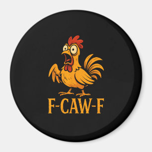 F-Caw-F Roligt Kycklinghumor Kyckling Meme Kycklin Magnet