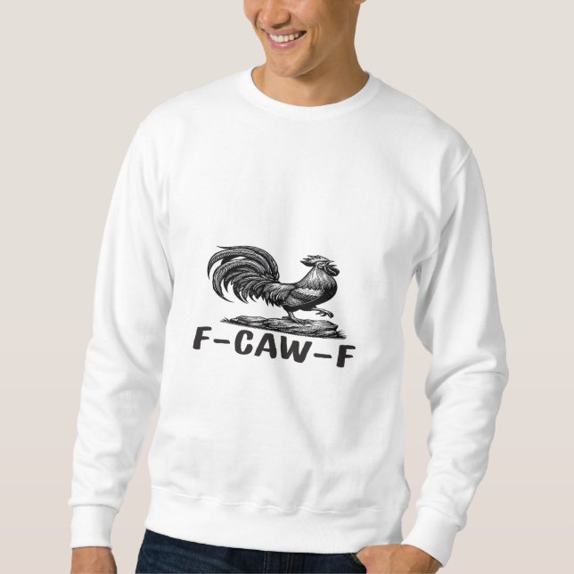 F-Caw-F Roligt ordspel citat dekal Lång Ärmad Tröja (Framsida)