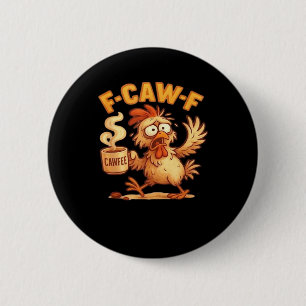 F Caw F Rollig Kyckling Klassisk Retro Grafik Knapp