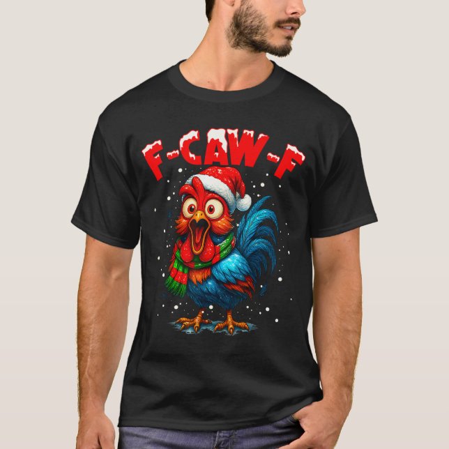 F Caw F Rooster Christmas Fcawf Chicken Whisperer  T Shirt (Framsida)