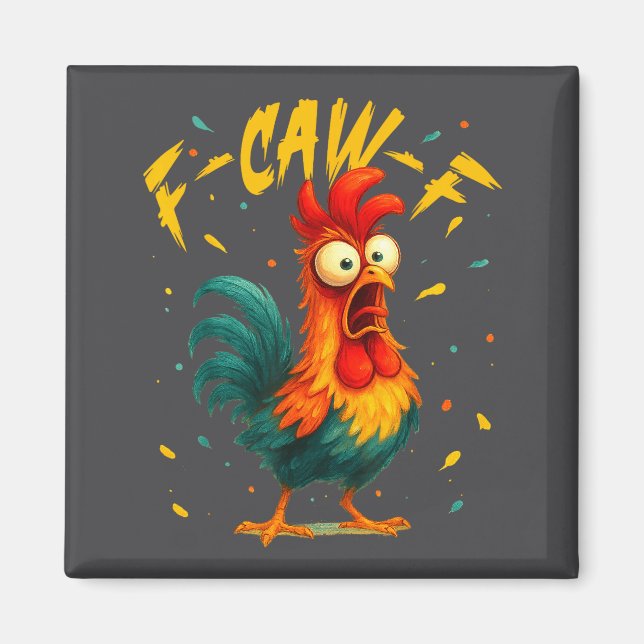 F Caw F Rooster Funny Bird Chicken Whisperer Fawk  Magnet (Framsidan)
