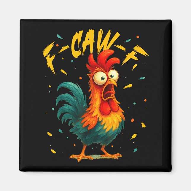 F Caw F Rooster Funny Bird Chicken Whisperer Fawk  Magnet (Framsidan)