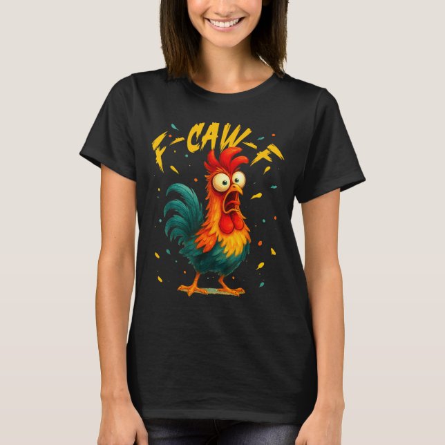 F Caw F Rooster Funny Bird Chicken Whisperer Fawk  T Shirt (Framsida)