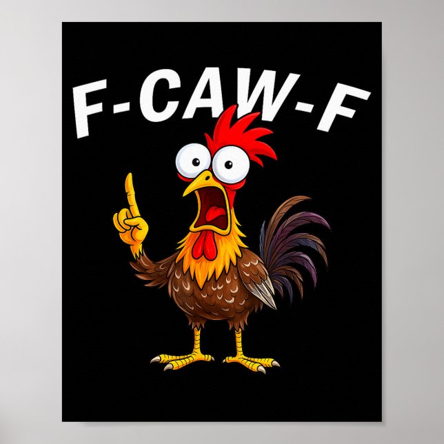 F Caw F Rooster Funny Bird Fcawf Chicken Whisperer Poster (Framsidan)