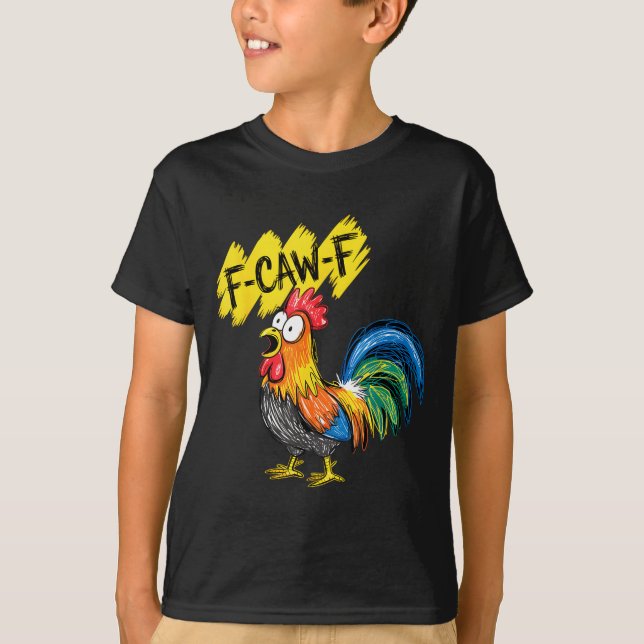 F Caw F Rooster Funny Bird Fcawf Chicken Whisperer T Shirt (Framsida)