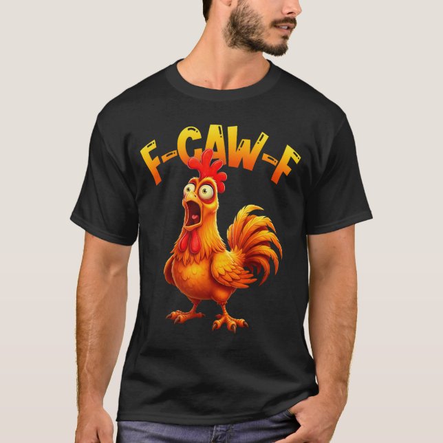 F Caw F Rooster Funny Bird Fcawf Chicken Whisperer T Shirt (Framsida)