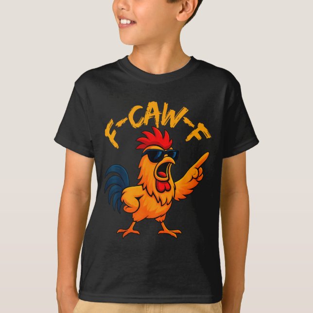 F Caw F Rooster Funny Bird Fcawf Chicken Whisperer T Shirt (Framsida)