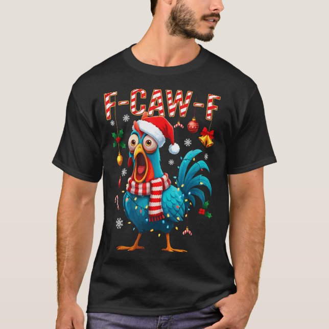 F-caw-f Rooster Meme Funny Chicken Fcawk Christmas T Shirt (Framsida)