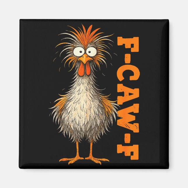 F Caw F Shirt Chicken F-caw-f Funny Meme Men Women Magnet (Framsidan)