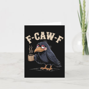 F Caw F T Shirt Coffee Kråka Gothic Raven Funny Ha Kort