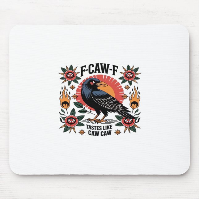 F Caw F Tastes Like Caw Caw Funny Quote Musmatta (Framsidan)