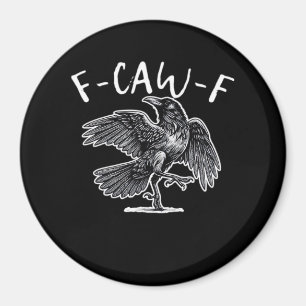 F-Caw-F Trendigt Ledigt Magnet