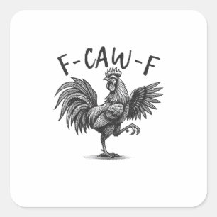 F Caw F Tupp, F-Caw-F Rolig Kyckling Humor Cool  Fyrkantigt Klistermärke