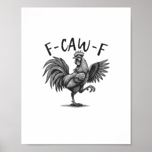 F Caw F Tupp, F-Caw-F Rolig Kyckling Humor Cool Poster