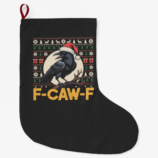 F-Caw-F Ugly jul Sweater Funny Raven Julafton Stor Julstrumpa (Framsidan)