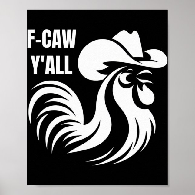 F-caw Y'all Chicken Southern Accent Cowboy Hat Wes Poster (Framsidan)